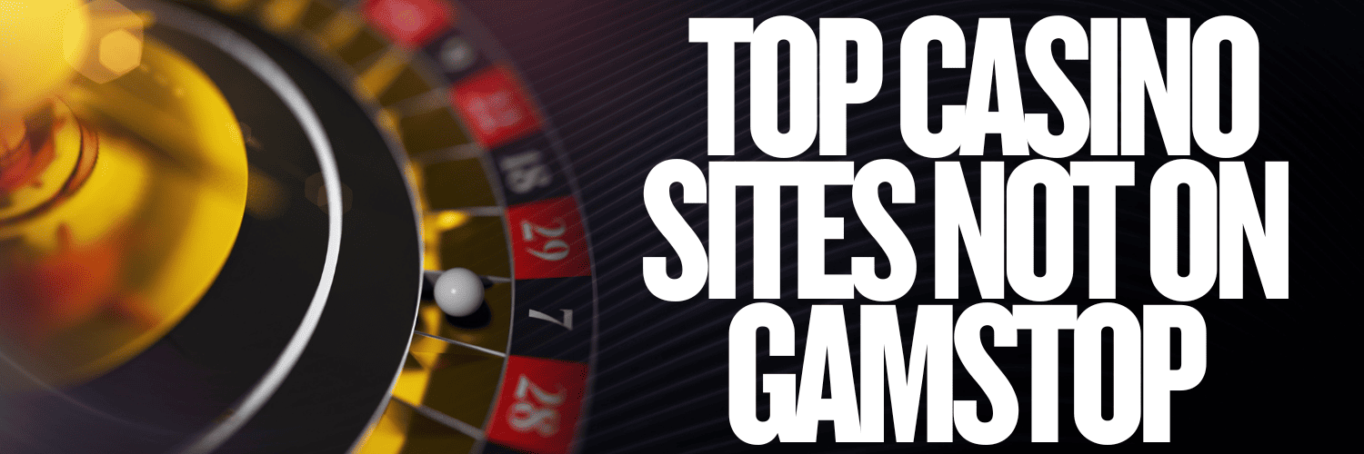Discovering Casinos Not Affected by GamStop -1971577888