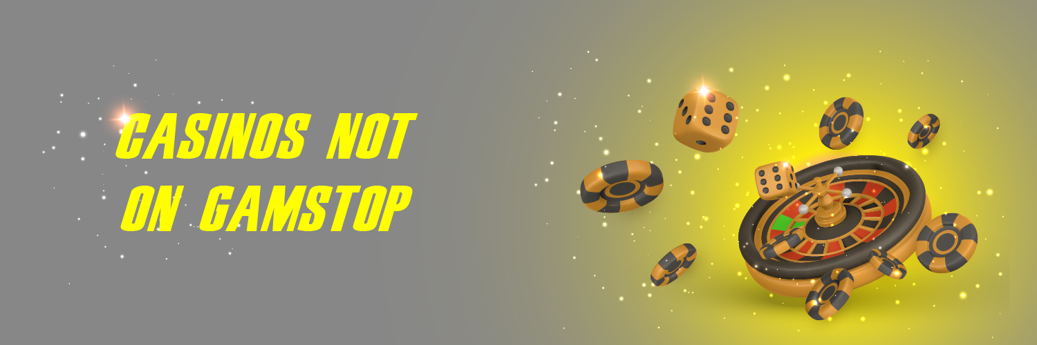 Explore Casinos Not Registered on Gamstop