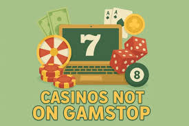 Exploring Casinos Not Registered on Gamstop 1587463738